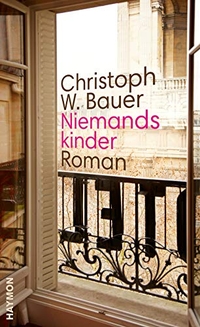 Buchcover: Christoph W. Bauer. Niemandskinder - Roman. Haymon Verlag, Innsbruck, 2019.