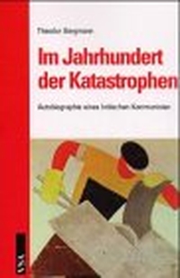 Buchcover: Theodor Bergmann. Im Jahrhundert der Katastrophen - Autobiografie eines kritischen Kommunisten. VSA Verlag, Hamburg, 2000.
