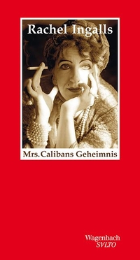 Buchcover: Rachel Ingalls. Mrs. Calibans Geheimnis. Klaus Wagenbach Verlag, Berlin, 2018.