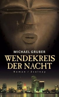 Buchcover: Michael Gruber. Wendekreis der Nacht - Roman. Zsolnay Verlag, Wien, 2004.