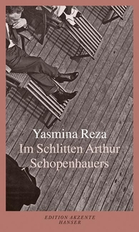 Buchcover: Yasmina Reza. Im Schlitten Arthur Schopenhauers. Carl Hanser Verlag, München, 2006.