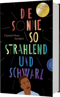 Buchcover: Chantal-Fleur Sandjon. Die Sonne, so strahlend und schwarz - (Ab 14 Jahre). Thienemann Verlag, Stuttgart, 2022.