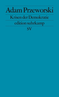 Buchcover: Adam Przeworski. Krisen der Demokratie. Suhrkamp Verlag, Berlin, 2020.