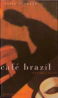Buchcover: Tanja Dückers. Cafe Brazil - Erzählungen. Aufbau Verlag, Berlin, 2001.
