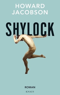 Cover: Howard Jacobson. Shylock - Roman. Albrecht Knaus Verlag, München, 2016.