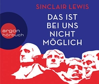 Buchcover: Sinclair Lewis. Das ist bei uns nicht möglich - Roman. Ungekürzte Lesung von Frank Arnold (2 mp3-CDs). Argon Verlag, Berlin, 2017.
