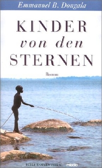 Buchcover: Emmanuel B. Dongala. Kinder von den Sternen - Roman. Peter Hammer Verlag, Wuppertal, 2000.