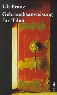 Buchcover: Uli Franz. Gebrauchsanweisung für Tibet. Piper Verlag, München, 2000.