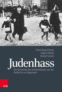 Cover: Trond Berg Eriksen / Hakon Harket / Einhart Lorenz. Judenhass - Die Geschichte des Antisemitismus von der Antike bis zur Gegenwart. Vandenhoeck und Ruprecht Verlag, Göttingen, 2019.