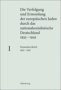 Buchcover: Die Verfolgung und Ermordung der europäischen Juden durch das nationalsozialistische Deutschland 1933-1945 - Band 1: Deutsches Reich 1933 - 1937. Oldenbourg Verlag, München, 2007.