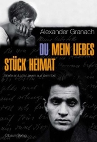Buchcover: Alexander Granach. Du mein liebes Stück Heimat - Briefe an Lotte Lieven aus dem Exil. Ölbaum Verlag, Augsburg, 2008.