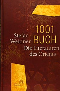 Buchcover: Stefan Weidner. 1001 Buch - Die Literaturen des Orients. Edition Converso, Bad Herrenalb, 2019.