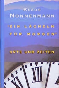 Buchcover: Klaus Nonnenmann. Ein Lächeln für morgen - Orte und Zeiten. Klöpfer und Meyer Verlag, Tübingen, 2000.