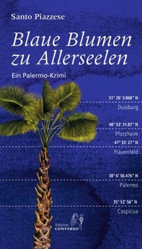 Buchcover: Santo Piazzese. Blaue Blumen zu Allerseelen - Ein Palermo-Krimi. Edition Converso, Bad Herrenalb, 2019.