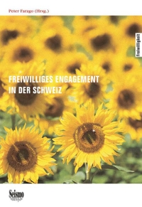 Buchcover: Peter Farago (Hg.). Freiwilliges Engagement in der Schweiz. Seismo Verlag, Zürich, 2007.