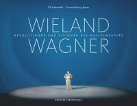 Buchcover: Oswald Georg Bauer. Wieland Wagner - Revolutionär und Visionär des Musiktheaters. Deutscher Kunstverlag, München, 2017.