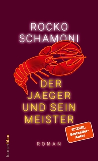 Buchcover: Rocko Schamoni. Der Jaeger und sein Meister - Roman. Carl Hanser Verlag, München, 2021.