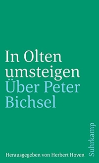 Buchcover: Herbert Hoven (Hg.). In Olten umsteigen - Über Peter Bichsel. Suhrkamp Verlag, Berlin, 2000.