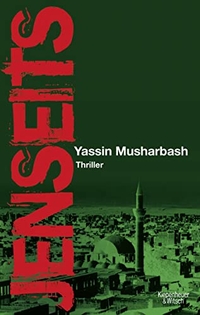 Buchcover: Yassin Musharbash. Jenseits - Thriller. Kiepenheuer und Witsch Verlag, Köln, 2017.
