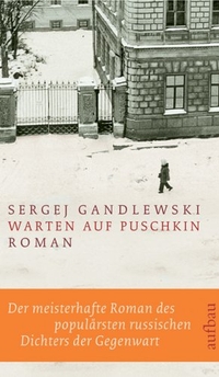 Buchcover: Sergej Gandlewski. Warten auf Puschkin - Roman. Aufbau Verlag, Berlin, 2006.