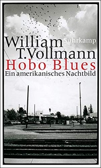 Buchcover: William T. Vollmann. Hobo Blues - Ein amerikanisches Nachtbild. Suhrkamp Verlag, Berlin, 2009.