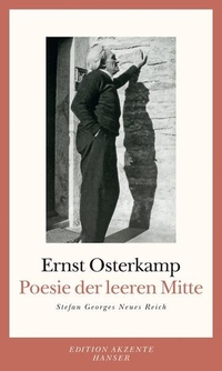 Buchcover: Ernst Osterkamp. Poesie der leeren Mitte - Stefan Georges Neues Reich. Carl Hanser Verlag, München, 2010.