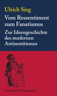 Cover: Vom Ressentiment zum Fanatismus