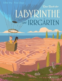 Buchcover: Silke Vry. Das Buch der Labyrinthe und Irrgärten - (Ab 8 Jahre). Prestel Verlag, München, 2021.