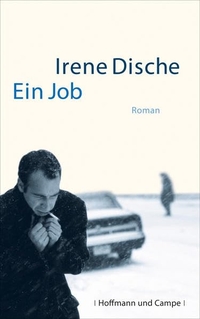 Buchcover: Irene Dische. Ein Job - Roman. Hoffmann und Campe Verlag, Hamburg, 2009.