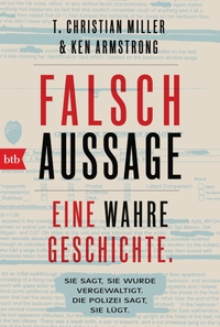 Buchcover: Ken Armstrong / T. Christian Miller. Falschaussage - Eine wahre Geschichte. btb, München, 2019.