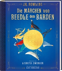 Buchcover: Joanne K. Rowling. Die Märchen von Beedle dem Barden - Ab 10 Jahre. Carlsen Verlag, Hamburg, 2018.