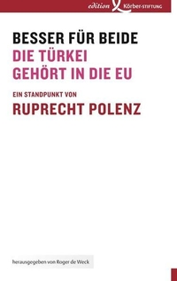 Buchcover: Ruprecht Polenz. Besser für beide - Die Türkei gehört in die EU. Ein Standpunkt. Edition Körber-Stiftung, Hamburg, 2010.