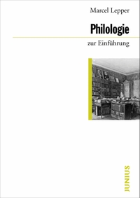 Buchcover: Marcel Lepper. Philologie - zur Einführung. Junius Verlag, Hamburg, 2012.