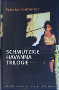 Buchcover: Pedro Juan Gutierrez. Schmutzige Havanna Trilogie - Roman. Hoffmann und Campe Verlag, Hamburg, 2002.