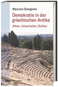 Cover: Maurizio Giangiulio. Demokratie in der griechischen Antike - Athen, Unteritalien, Sizilien. WBG Edition, Darmstadt, 2022.