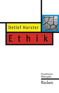 Buchcover: Detlef Horster. Ethik. Reclam Verlag, Stuttgart, 2009.