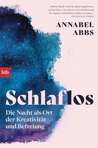 Annabel Abbs. Schlaflos - Die Nacht als Ort der Kreativität und Befreiung. btb, München, 2026.