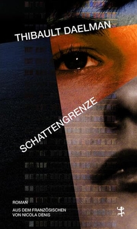 Thibault Daelman. Schattengrenze - Roman. Matthes und Seitz, Berlin, 2026. Thibault Daelman. Schattengrenze - Roman. Matthes und Seitz, Berlin, 2026.