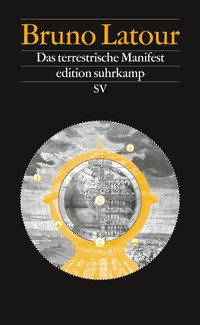 Cover: Bruno Latour. Das terrestrische Manifest. Suhrkamp Verlag, Berlin, 2018.