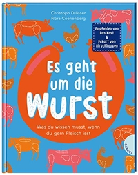 Buchcover: Nora Coenenberg / Christoph Drösser. Es geht um die Wurst - Was du wissen musst, wenn du gern Fleisch isst (Ab 8 Jahren). Gabriel Verlag, Stuttgart, 2021.