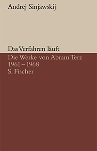 Buchcover: Andrej Sinjawskij. Das Verfahren läuft - Die Werke von Abraham Terz 1961-1968. S. Fischer Verlag, Frankfurt am Main, 2002.