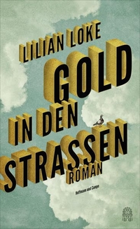 Cover: Lilian Loke. Gold in den Straßen - Roman. Hoffmann und Campe Verlag, Hamburg, 2015.