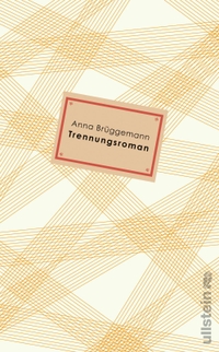 Buchcover: Anna Brüggemann. Trennungsroman. Ullstein Verlag, Berlin, 2021.