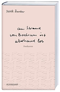 Buchcover: Jurek Becker. Am Strand von Bochum ist allerhand los - Postkarten. Suhrkamp Verlag, Berlin, 2018.