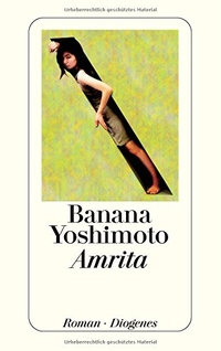 Buchcover: Banana Yoshimoto. Amrita - Roman. Diogenes Verlag, Zürich, 2000.