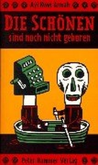 Buchcover: Ayi Kwei Armah. Die Schönen sind noch nicht geboren - Roman. Peter Hammer Verlag, Wuppertal, 1999.