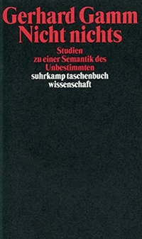 Buchcover: Gerhard Gamm. Nicht nichts - Studien zu einer Semantik des Unbestimmten. Suhrkamp Verlag, Berlin, 2000.