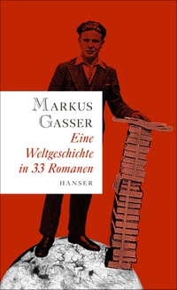 Buchcover: Markus Gasser. Eine Weltgeschichte in 33 Romanen. Carl Hanser Verlag, München, 2015.