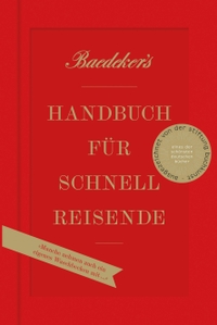 Buchcover: Christian Koch. Baedeker's Handbuch für Schnellreisende - "Manche nehmen auch ein eigenes Waschbecken mit!". DuMont Verlag, Köln, 2019.