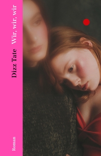 Buchcover: Dizz Tate. Wir, wir, wir  - Roman. Ecco Verlag, Hamburg, 2023.